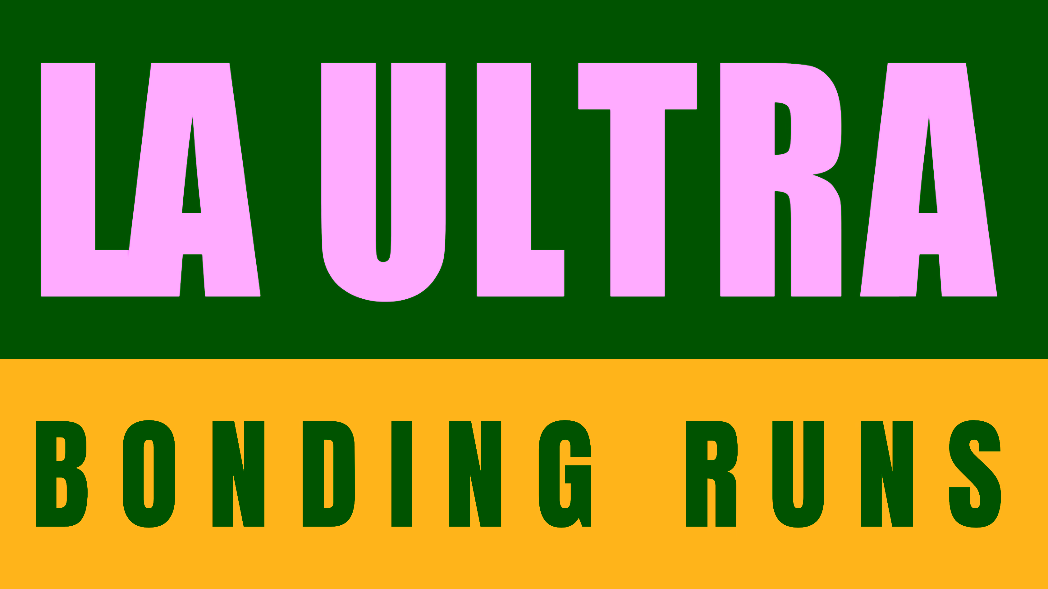 La Ultra Bonding Runs